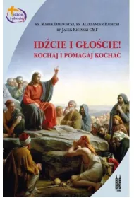 Id�cie i g�o�cie. Kochaj i pomagaj kocha�