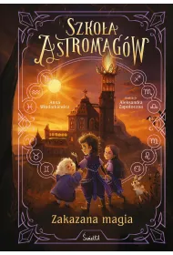 Zakazana magia. Szko�a Astromag�w. Tom 2