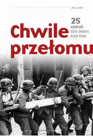eBook Chwile przeomu. 25 wydarze, ktre zmieniy dzieje Polski mobi epub
