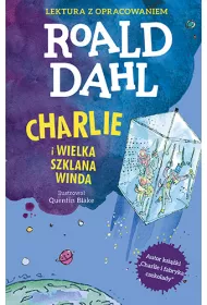 Charlie i Wielka Szklana Winda. Lektura z opracowaniem