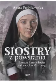 Siostry z powstania. Nieznane historie kobiet walczcych o Warszaw