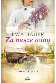 Za nasze winy. Tu�acze �ycie. Tom 1