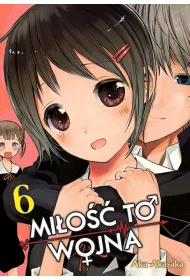 KAGUYA-SAMA Mi�o�� to wojna. Tom 6