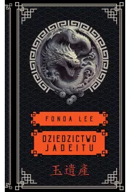 Dziedzictwo Jadeitu. Saga o Zielonych Ko�ciach. Tom 3