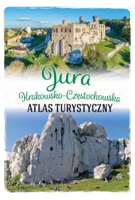 Jura Krakowsko-Cz�stochowska. Atlas turystyczny