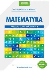 Matematyka. Przegld zada maturalnych