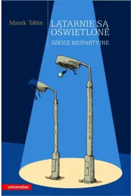 Latarnie s� o�wietlone. Szkice bezpartyjne