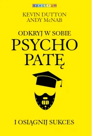 Odkryj w sobie psychopat� i osi�gnij sukces