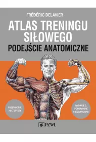 Atlas treningu siowego. Podejcie anatomiczne