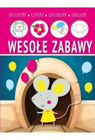 Weso�e zabawy. Lepimy, rysujemy, wycinamy, origami