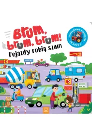 Brum, brum! Pojazdy robi� szum. Maluch poznaje pojazdy