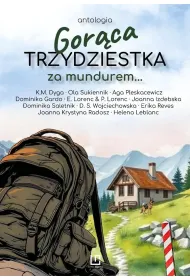 Gor�ca trzydziestka. Za mundurem…