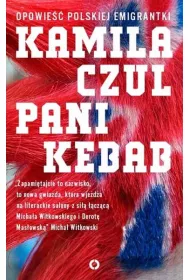 Pani Kebab. Opowie�� polskiej emigrantki * *