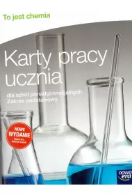 To jest chemia. Karty pracy ucznia dla szk ponadgimnazjalnych. Zakres podstawowy