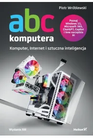 ABC komputera. Wydanie XIII. Komputer, Internet i sztuczna inteligencja