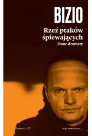 Rze ptakw piewajcych i inne dramaty