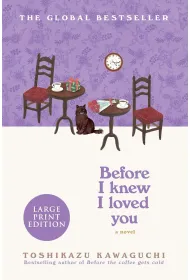 Before I Knew I Loved You. Before the Coffee Gets Cold. Book 6