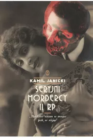 Seryjni mordercy II RP. B�dzie wam u mnie jak w raju