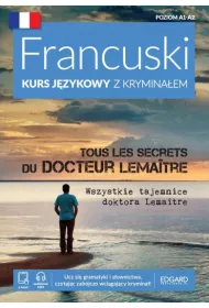 Francuski Kurs jzykowy z kryminaem. Tous les secrets du docteur Lematre. Wszystkie tajemnice doktora Lemaitre. Poziom A1-A2