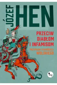 Przeciw diab�om i infamisom. Przypadki staro�cica Wolskiego