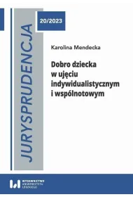 Jurysprudencja 20/2023. Dobro dziecka w uj�ciu indywidualistycznym i wsp�lnotowym