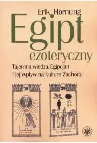 Egipt ezoteryczny. Tajemna wiedza Egipcjan i jej wp�yw na kultur� Zachodu