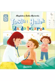 Tosia i Julek id do lekarza. (Nie) tacy sami. Tom 6