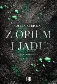 Z opium i jadu. Seria S�odki smak trucizny. Tom 4