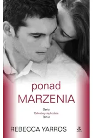 Ponad marzenia. Tom 3. Odwa�my si� kocha�