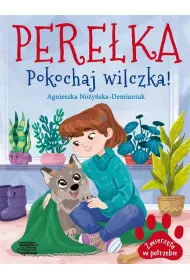 Pere�ka. Pokochaj wilczka! Zwierz�ta w potrzebie