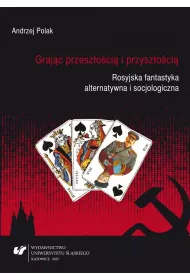 Graj�c przesz�o�ci� i przysz�o�ci�