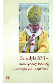 Benedykt XVI - najwi�kszy teolog dzisiejszych czas�w?