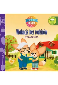 Wakacje bez rodzic�w. Przygody Fenka