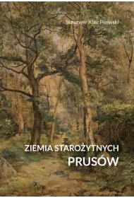 Ziemia staro�ytnych Prus�w. Terra Incognita – ziemia nieznana