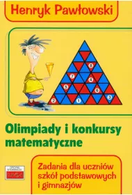 Olimpiady i konkursy matematyczne. Zadania dla uczni�w szk� podstawowych i gimnazj�w