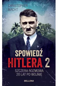 Spowied� Hitlera 2. Szczera rozmowa 20 lat po wojnie