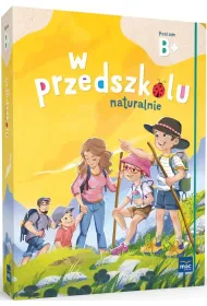 W przedszkolu naturalnie. Poziom B+. Pakiet. Sze�ciolatek