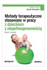 Metody terapeutyczne stosowane w pracy z dzieckiem z niepe�nosprawno�ci�. Ruch i rozw�j