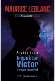 Inspektor Victor z brygady obyczajowej. Arsene Lupin