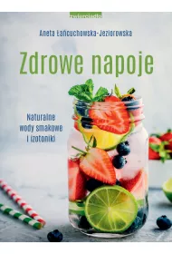 Zdrowe napoje. Naturalne wody smakowe i izotoniki