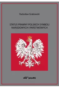 Status prawny polskich symboli narodowych i pa�stwowych