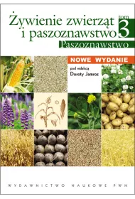 �ywienie zwierz�t i paszoznawstwo. Tom 3. Paszoznawstwo