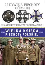 Wielka Ksi�ga Piechoty Polskiej. 22 Dywizja Piechoty G�rskiej