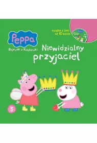 �winka Peppa. Bajeczki z ksi��eczki. Tom 3. Niewidzialny przyjaciel