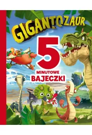 5-minutowe bajeczki. Gigantozaur