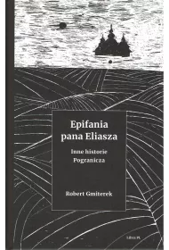Epifania pana Eliasza. Inne historie Pogranicza
