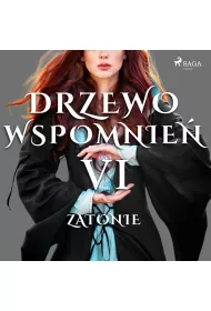Audiobook Drzewo Wspomnie 6: Zatonie mp3