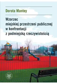 Wzorzec miejskiej przestrzeni publicznej w konfrontacji z podmiejsk� rzeczywisto�ci�