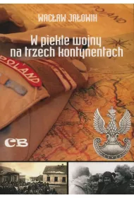 W piekle wojny na trzech kontynentach
