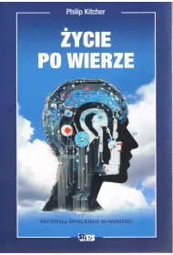 Bez bog�w. �ycie po wierze. Pochwa�a �wieckiego humanizmu